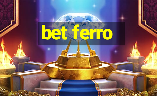 bet ferro