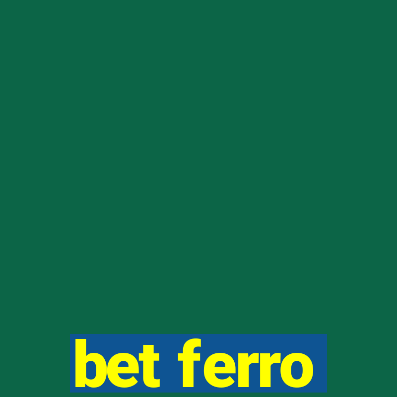 bet ferro