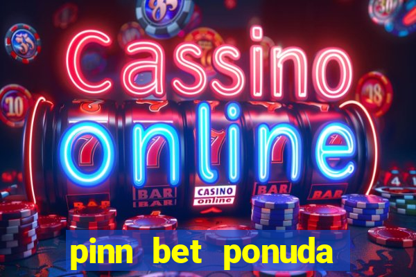 pinn bet ponuda dana fudbal