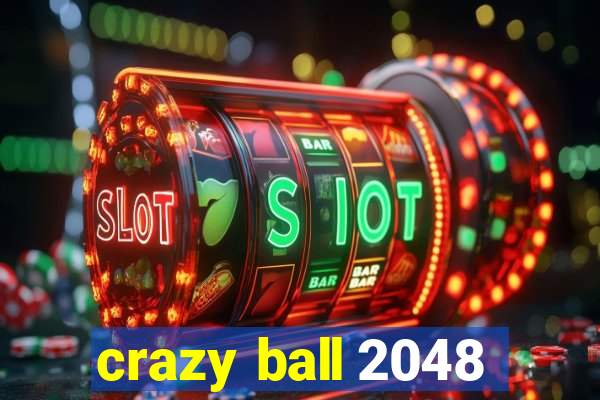 crazy ball 2048