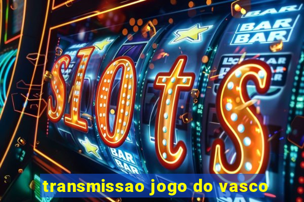 transmissao jogo do vasco