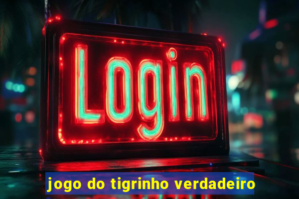 jogo do tigrinho verdadeiro