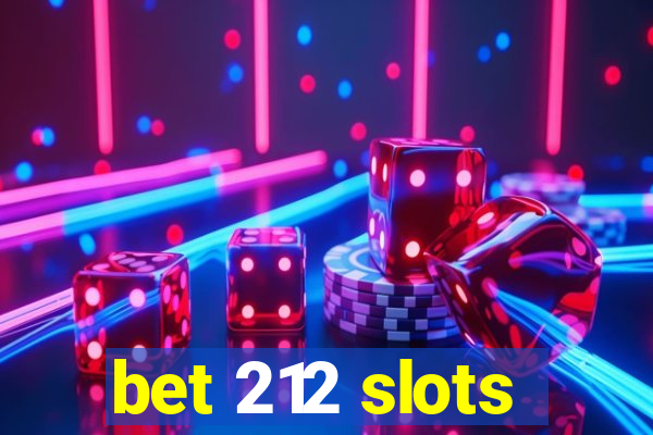 bet 212 slots