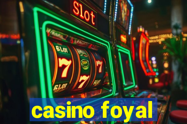 casino foyal