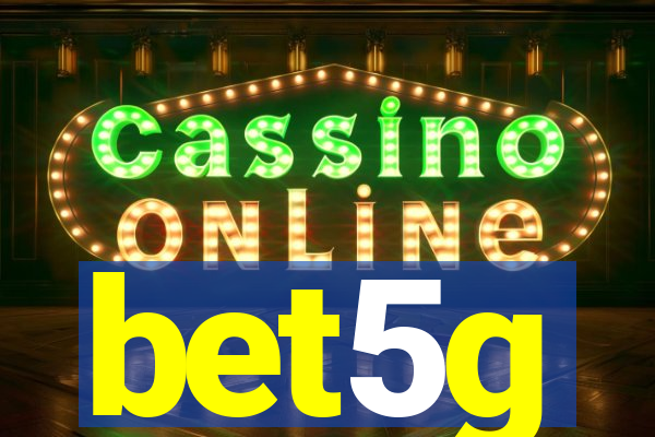 bet5g