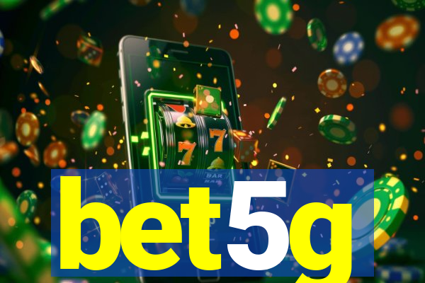 bet5g