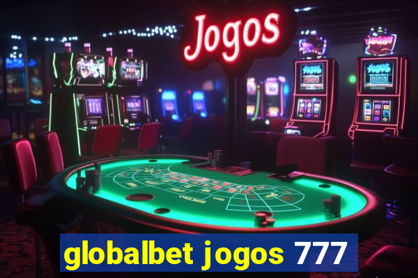 globalbet jogos 777