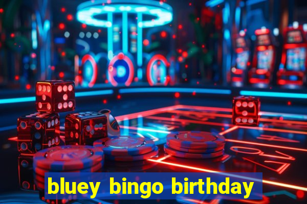 bluey bingo birthday