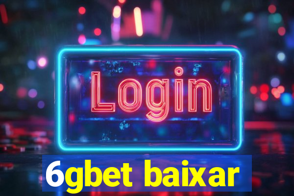 6gbet baixar