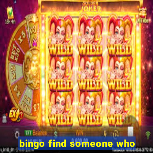 bingo find someone who