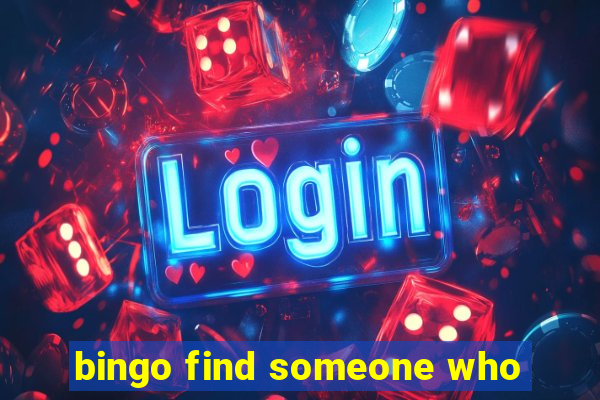 bingo find someone who