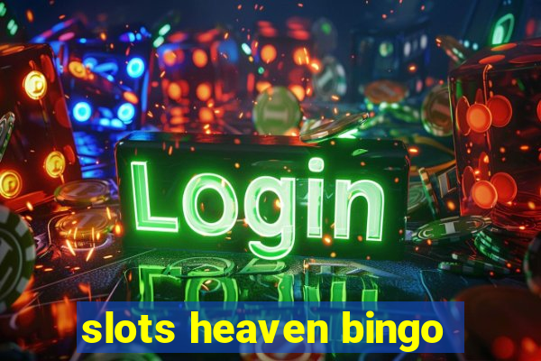 slots heaven bingo