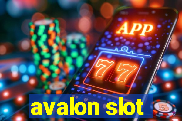 avalon slot