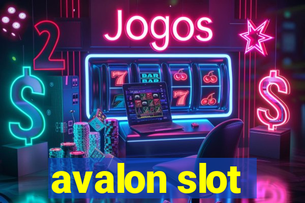 avalon slot