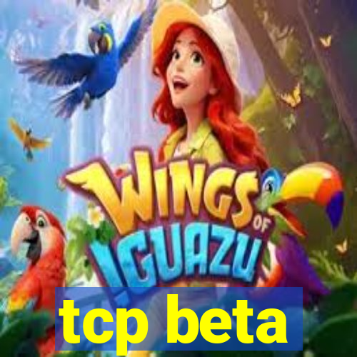 tcp beta