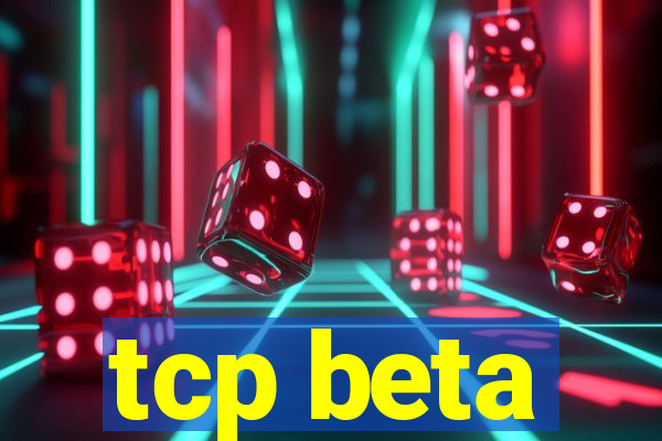 tcp beta