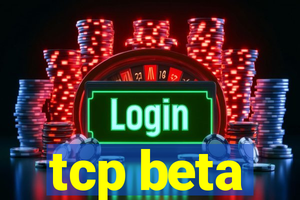 tcp beta