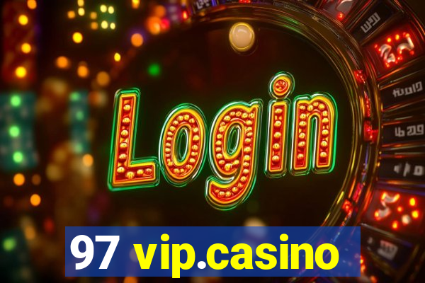 97 vip.casino