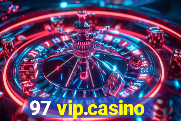 97 vip.casino