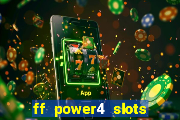 ff power4 slots slot game