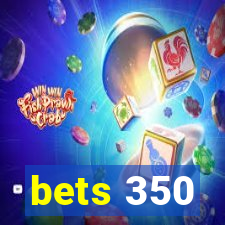 bets 350