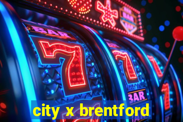 city x brentford