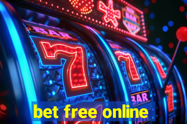 bet free online