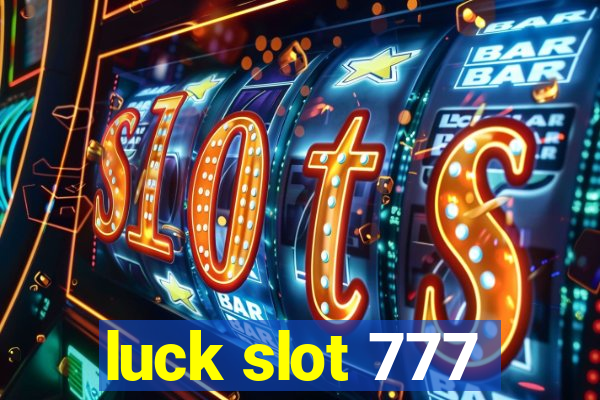 luck slot 777