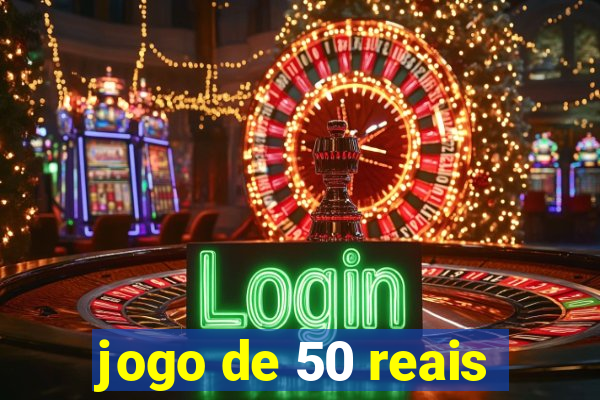 jogo de 50 reais