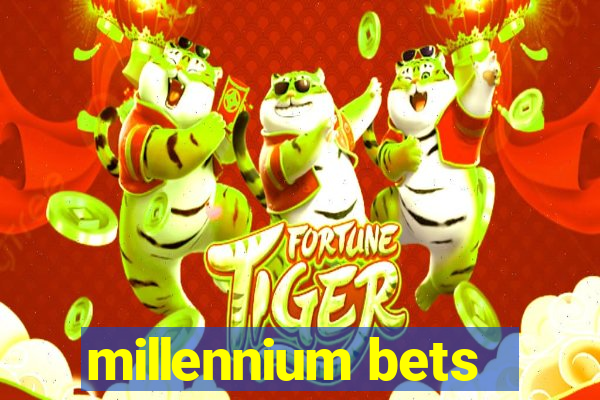 millennium bets