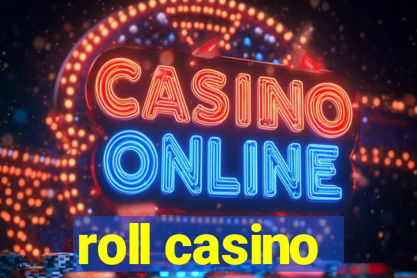 roll casino