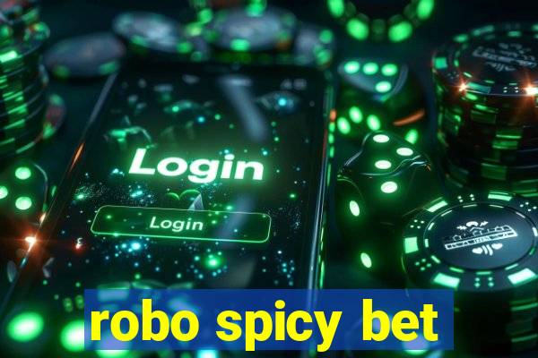 robo spicy bet