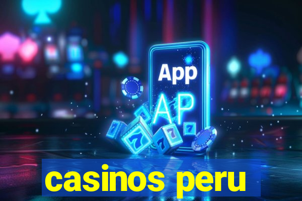 casinos peru