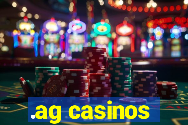 .ag casinos