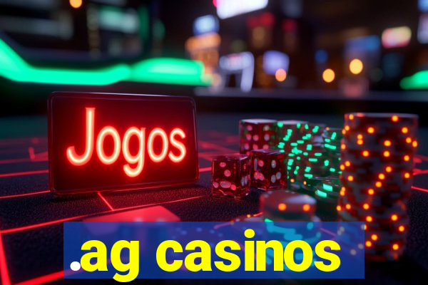 .ag casinos