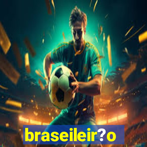 braseileir?o