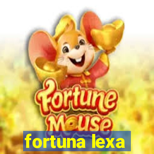 fortuna lexa