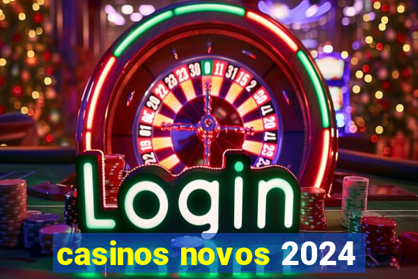 casinos novos 2024