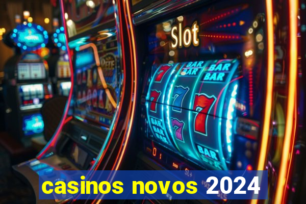 casinos novos 2024