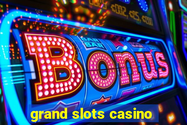 grand slots casino