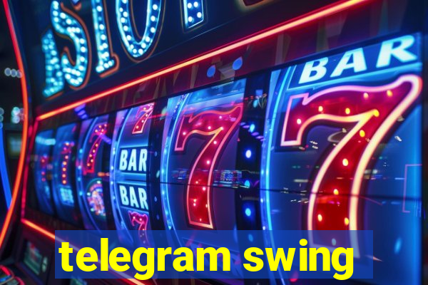 telegram swing