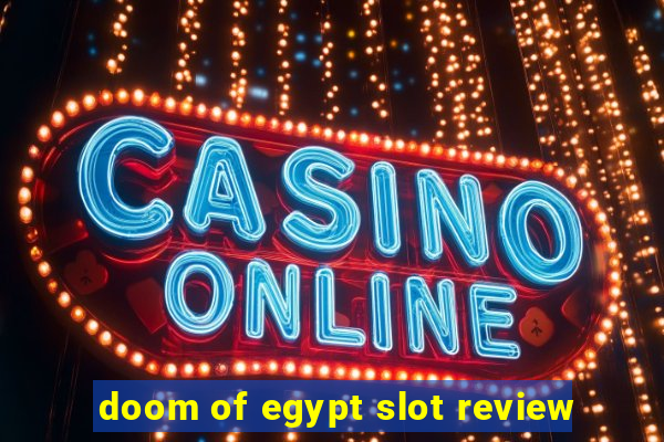 doom of egypt slot review