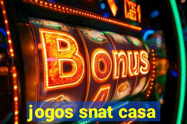 jogos snat casa