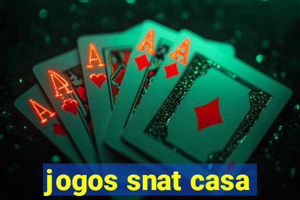 jogos snat casa