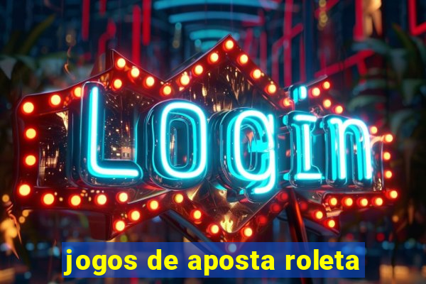 jogos de aposta roleta