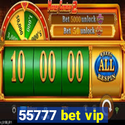 55777 bet vip