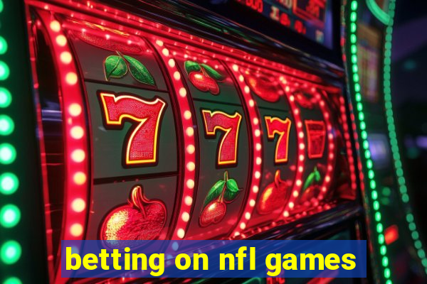 betting on nfl games