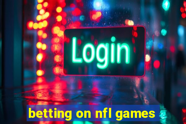 betting on nfl games