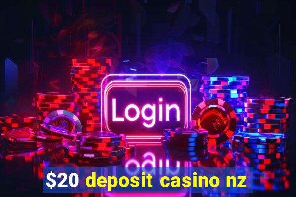 $20 deposit casino nz