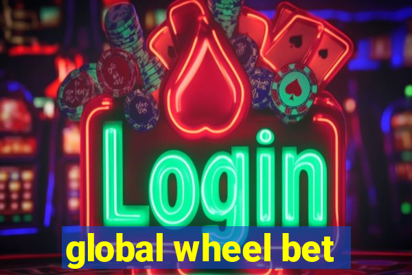 global wheel bet